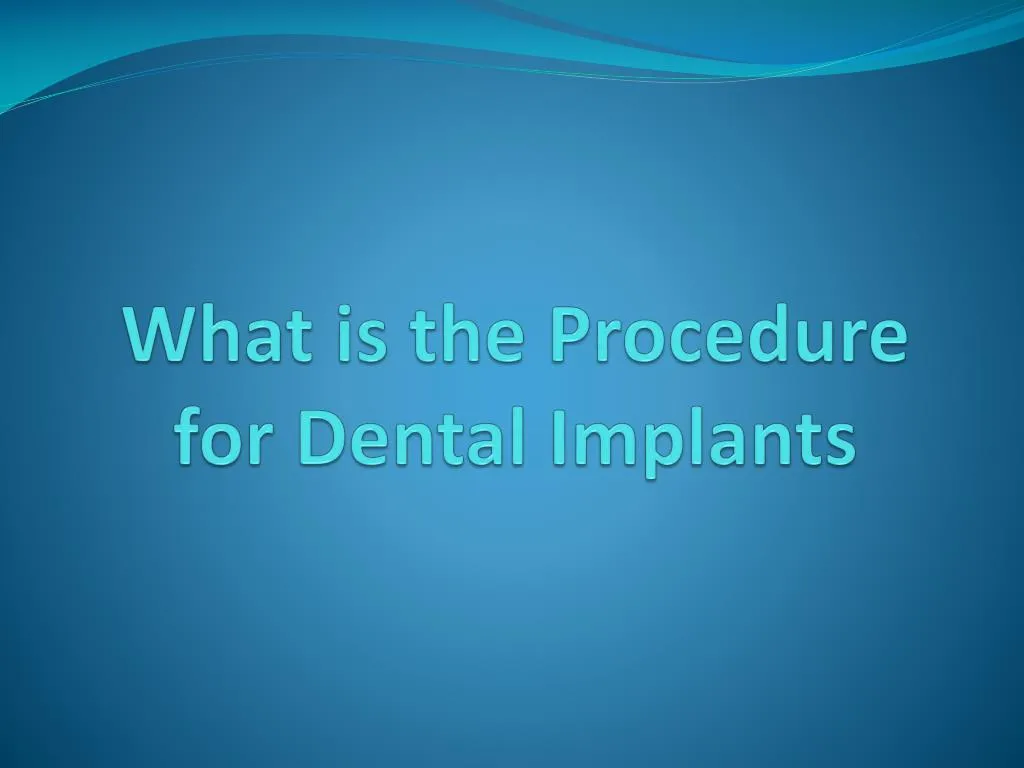 what is the procedure for dental implants