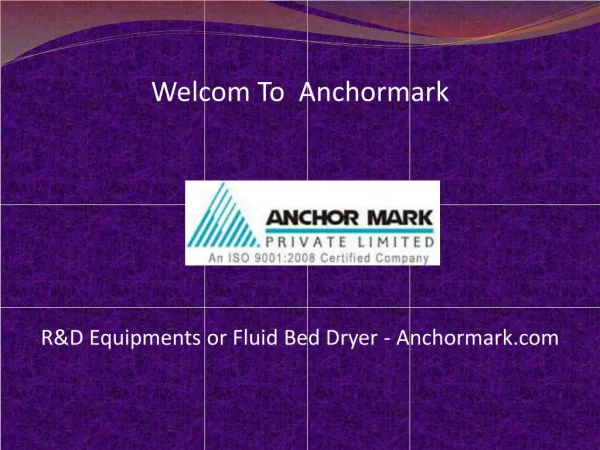 R&D Equipments or Fluid Bed Dryer - Anchormark.com