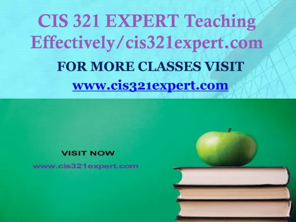 CIS 321 EXPERT Teaching Effectively/cis321expert.com