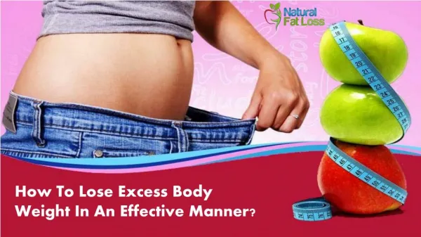 How To Lose Excess Body Weight In An Effective Manner?