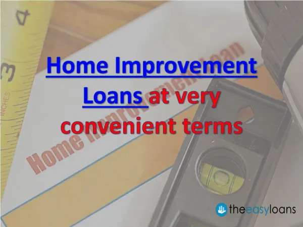 Home Improvement Loans at very convenient terms