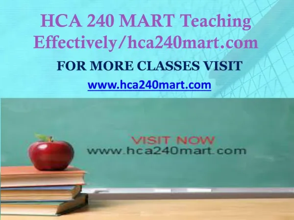 HCA 240 MART Teaching Effectively/hca240mart.com