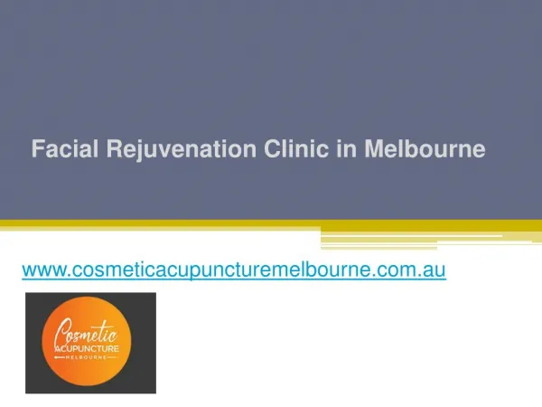 Facial Rejuvenation Clinic in Melbourne - www.cosmeticacupuncturemelbourne.com.au
