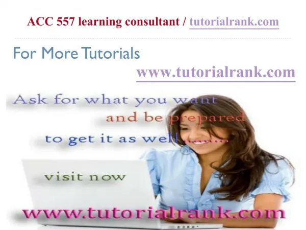 ACC 557 Course Success Begins / tutorialrank.com