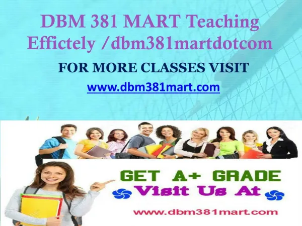 DBM 381 MART Teaching Effectively/ dbm381martdotcom