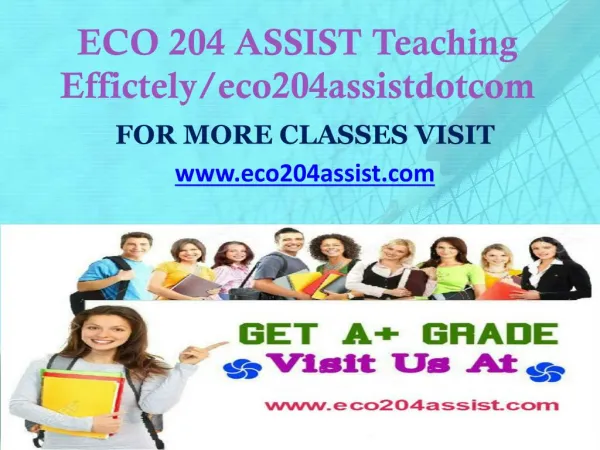 ECO 204 ASSIST Teaching Effectively/ eco204assistdotcom