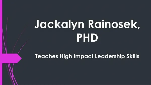 Jackalyn Rainosek PHD Teaches High Impact Leadership Skills