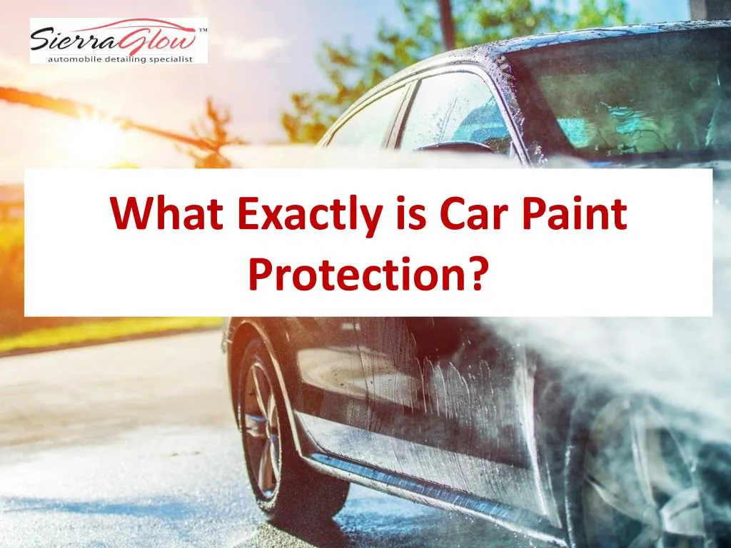 what exactly is car paint protection