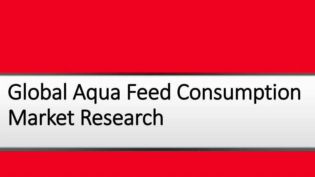 global aqua feed consumption market research