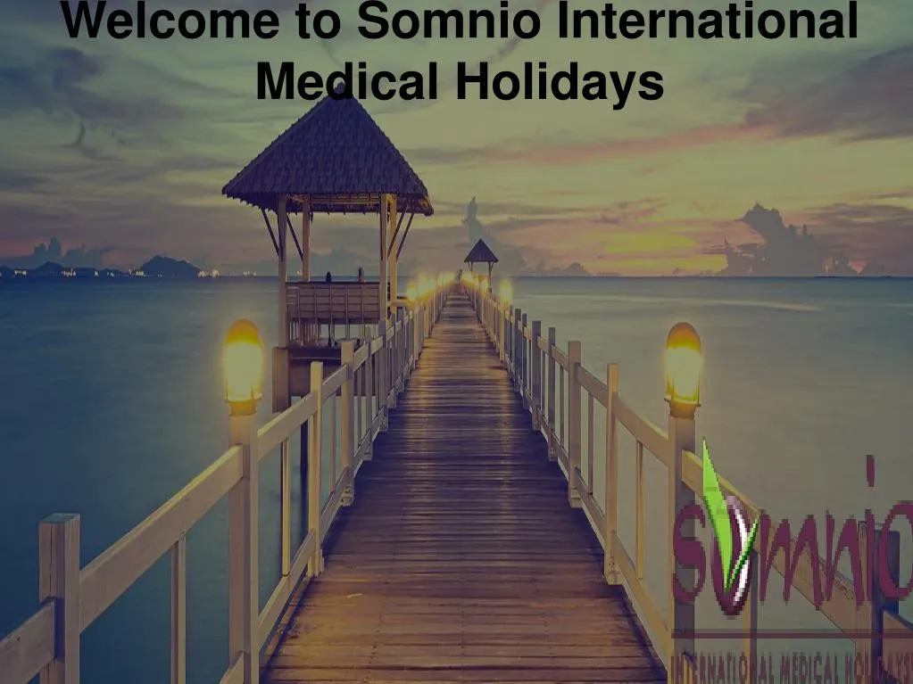 welcome to somnio international medical holidays