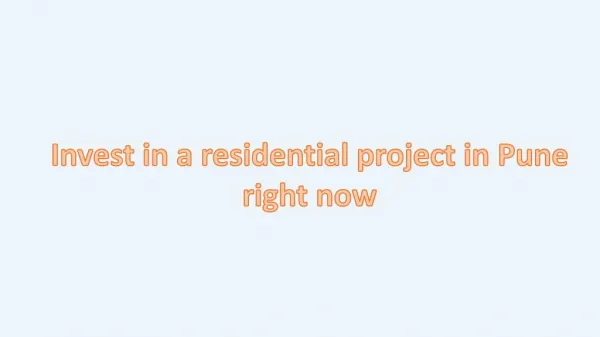 Invest in a residential project in Pune right now