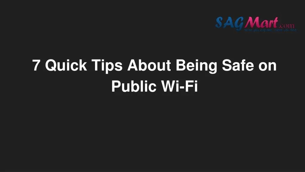 7 quick tips about being safe on public wi fi