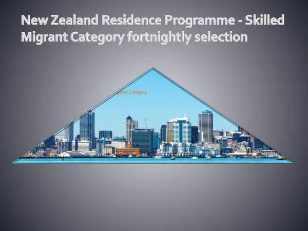 New Zealand Residence Programme - Skilled Migrant Category fortnightly selection