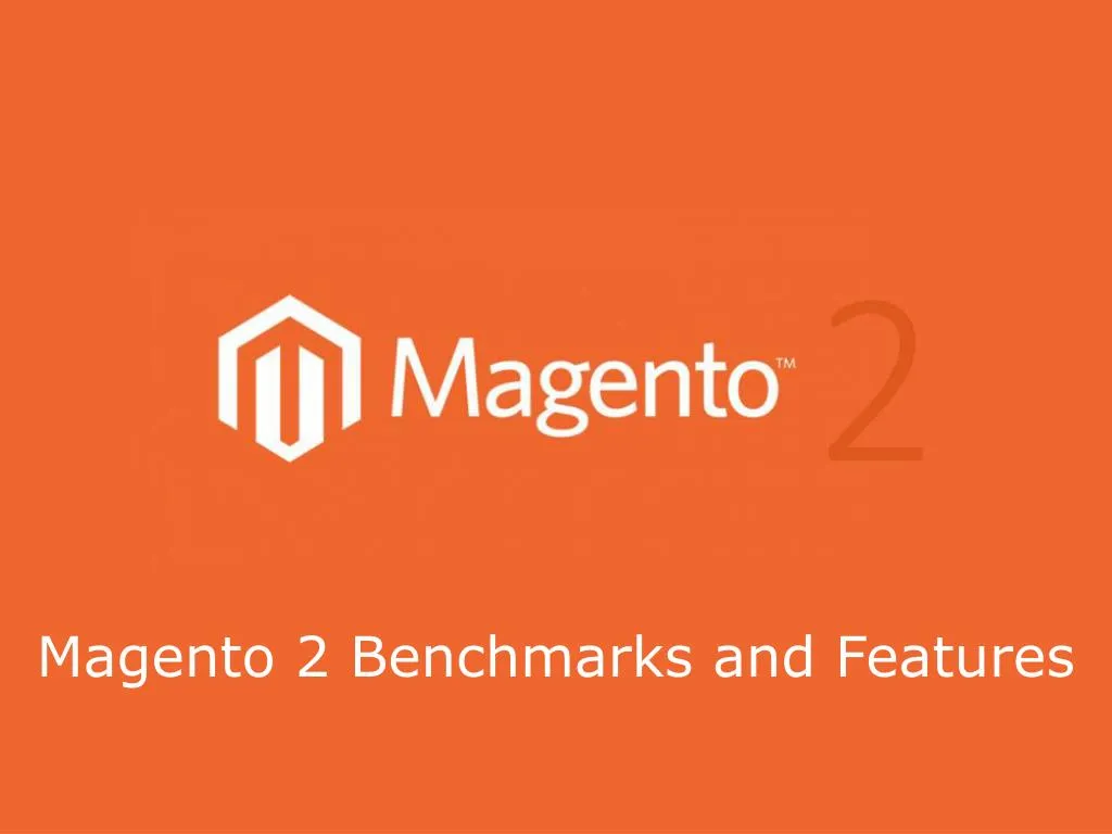 magento 2 benchmarks and features