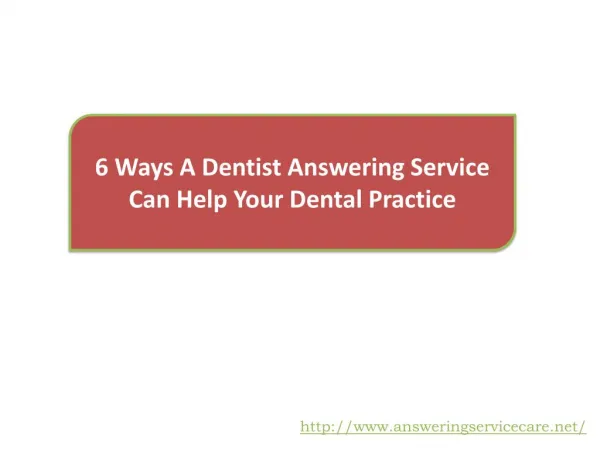 6 Ways A Dentist Answering Service Can Help Your Dental Practice
