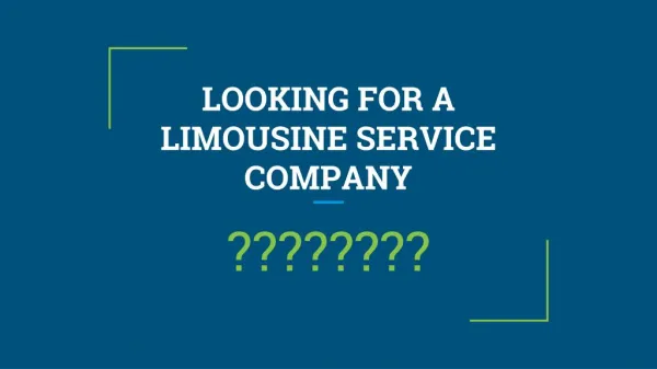 Looking for a limousine service company?