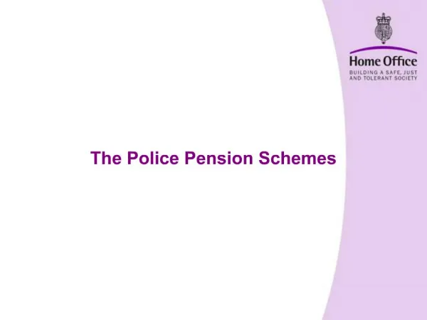 The Police Pension Schemes