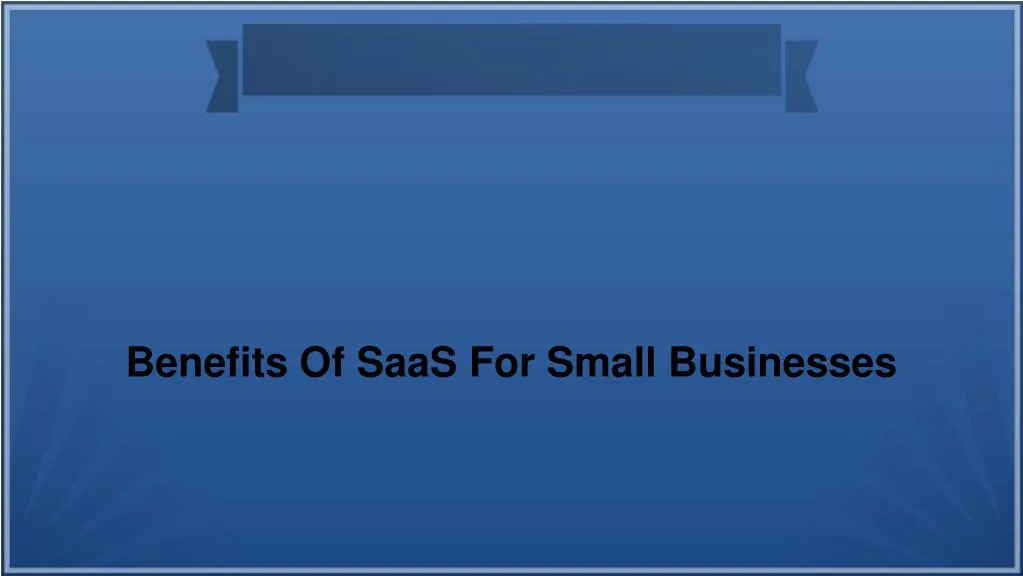 benefits of saas for small businesses