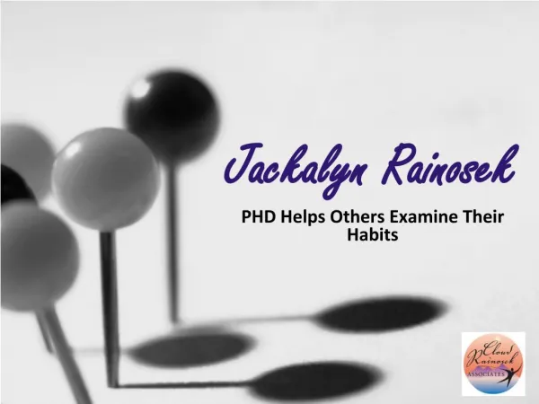 Jackalyn Rainosek PHD Helps Others Examine Their Habits
