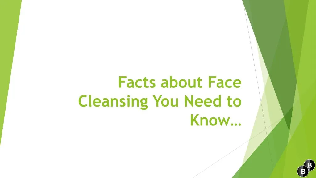 facts about face cleansing you need to know