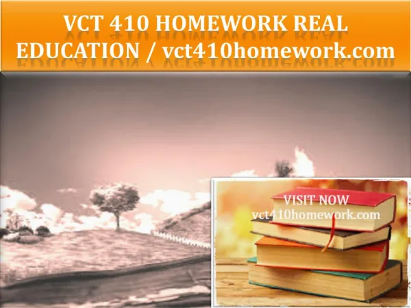 VCT 410 HOMEWORK Real Education / vct410homework.com