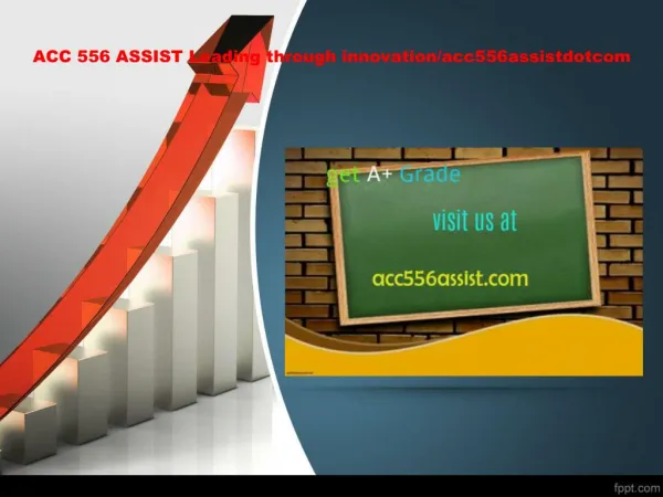 ACC 556 ASSIST Leading through innovation/acc556assistdotcom