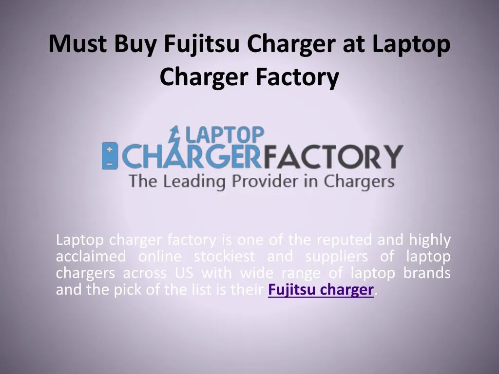 must buy fujitsu charger at laptop charger factory