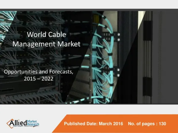 World Cable Management Market to Reach $25.1 Billion by 2022