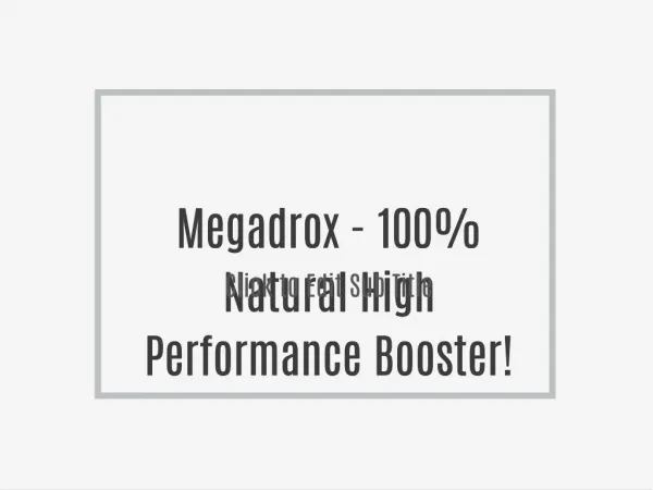 Megadrox - 100% Natural High Performance Booster!