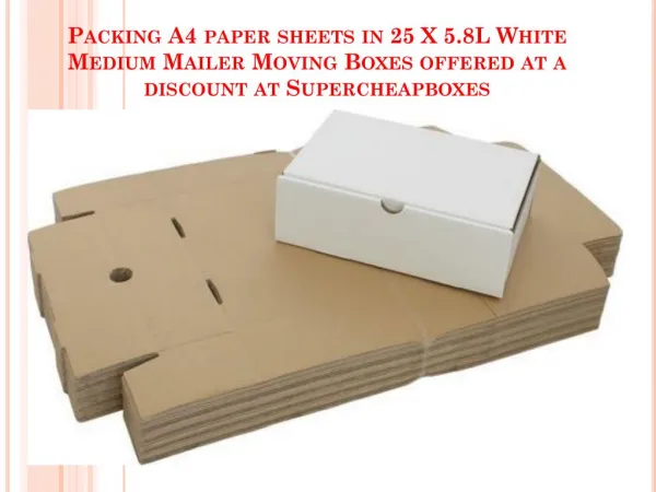 Packing A4 paper sheets in 25 X 5.8L White Medium Mailer Moving Boxes offered at a discount at Supercheapboxes