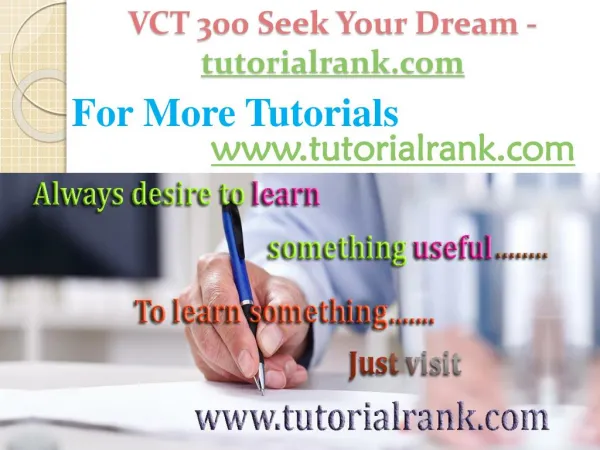 VCT 300 Course Seek Your Dream / tutorialrank.com