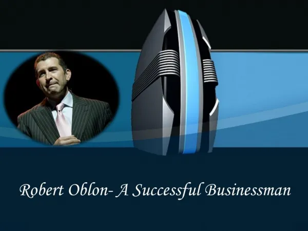 Robert Oblon- A Successful Businessman
