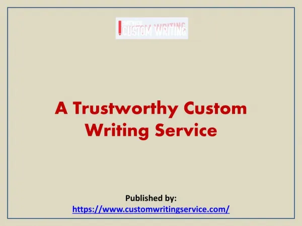 A Trustworthy Custom Writing Service