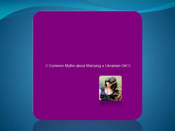 Common Myths about Marrying a Ukrainian Girl