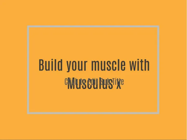 Build your muscle with Musculus x