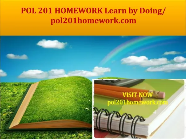 POL 201 HOMEWORK Learn by Doing/ pol201homework.com