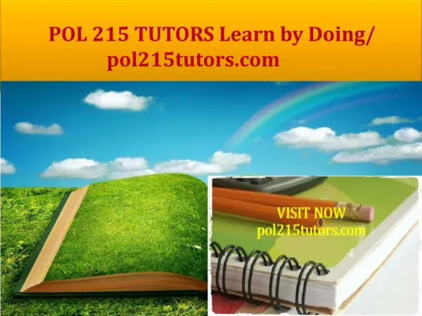 POL 215 TUTORS Learn by Doing/ pol215tutors.com