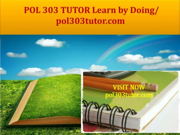 POL 303 TUTOR Learn by Doing/ pol303tutor.com