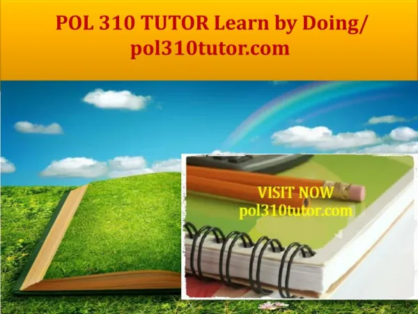 POL 310 TUTOR Learn by Doing/ pol310tutor.com