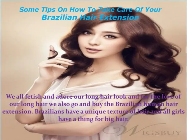 Some Tips On How To Take Care Of Your Brazilian Hair Extension