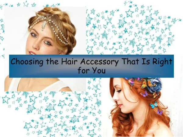 Choosing the Hair Accessory That Is Right for You
