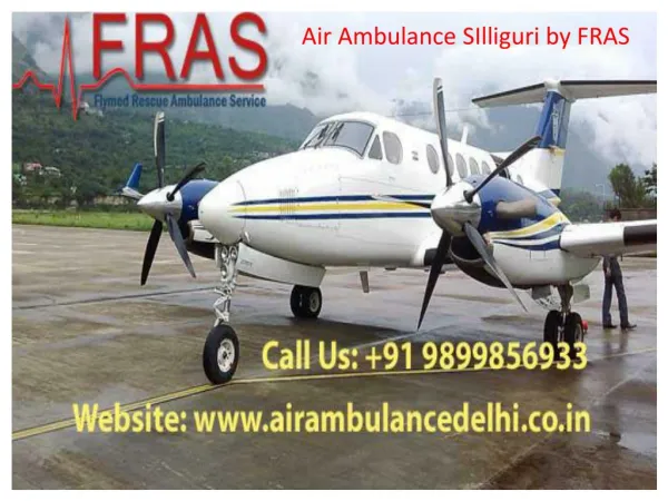 Air Ambulance SIlliguri by FRAS Call 9899856933