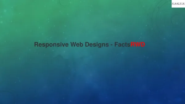 Responsive Web Designs - FactsRWD.
