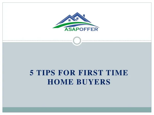 5 TIPS FOR FIRST TIME HOME BUYERS