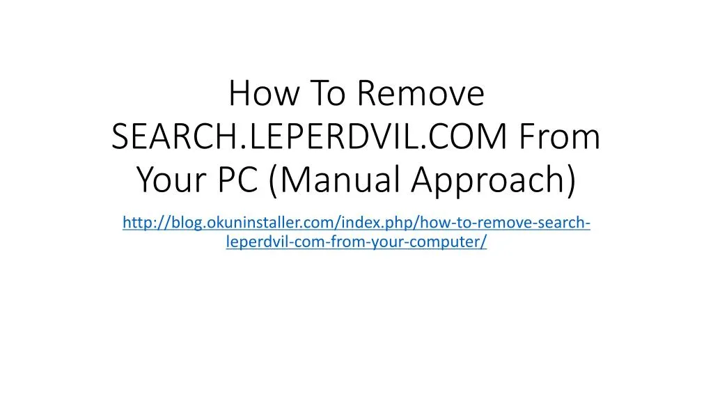how to remove search leperdvil com from your pc manual approach