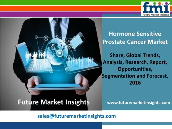 Hormone Sensitive Prostate Cancer Market Volume Analysis, Segments, Value Share and Key Trends 2016-2026