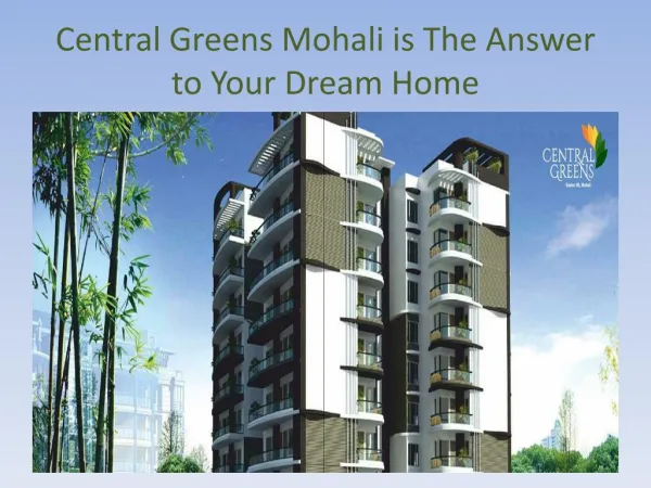 Central Greens Mohali is The Answer to Your Dream Home