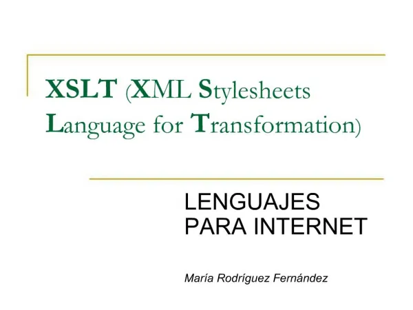 XSLT XML Stylesheets Language for Transformation
