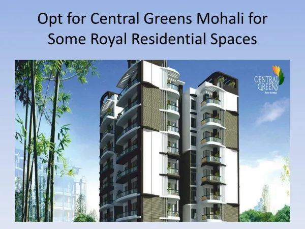 Opt for Central Greens Mohali for Some Royal Residential Spaces