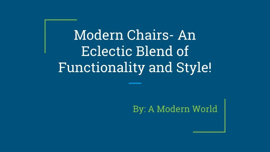 modern chairs an eclectic blend of functionality and style